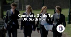 Complete Guide To UK Sixth Form