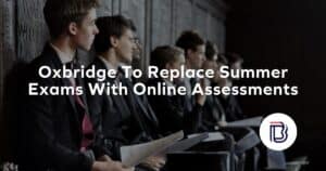 Oxbridge Replace Summer Exams With Online Assessments