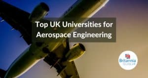 Top UK Universities Aerospace Engineering