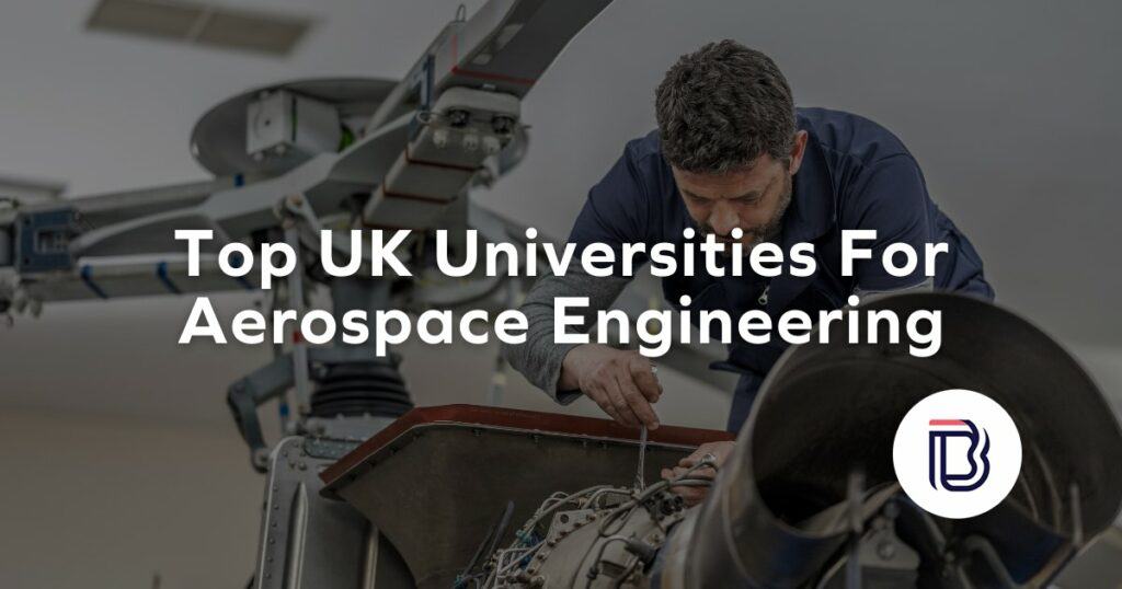 Top UK Universities Aerospace Engineering
