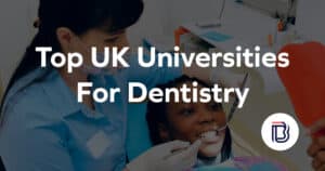 top uk universities for dentistry