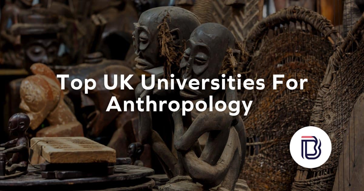 Top UK Universities for Anthropology