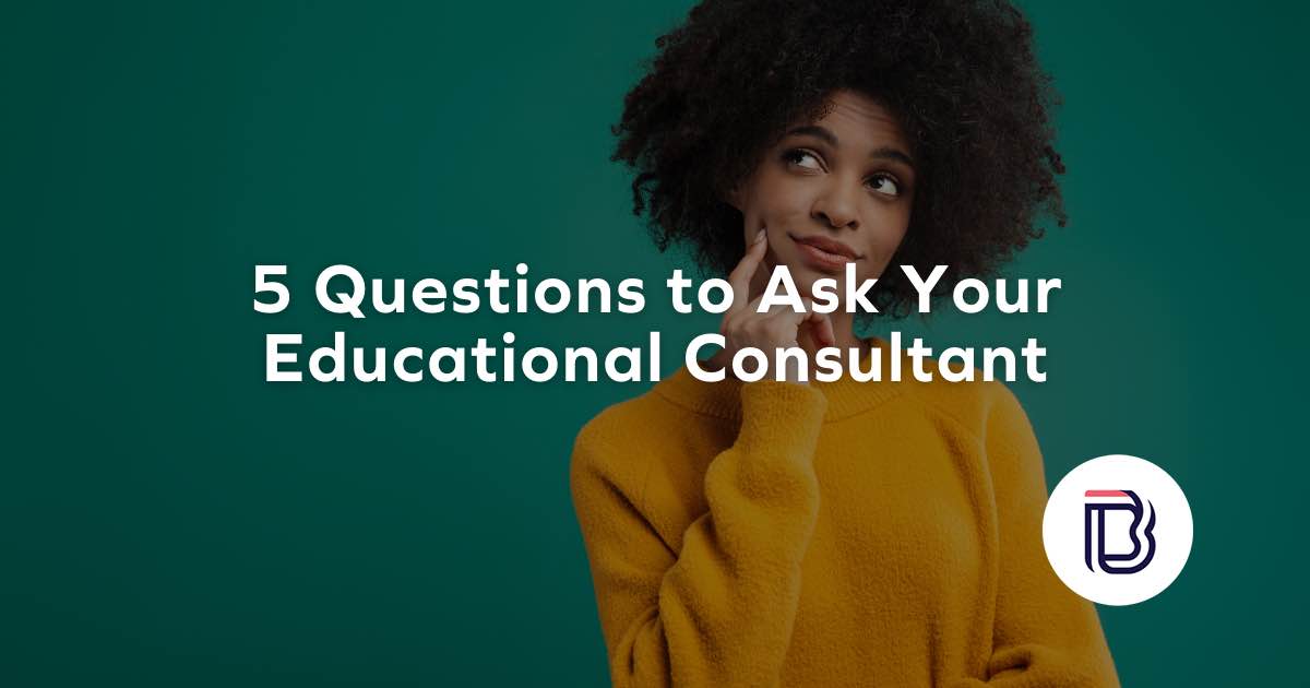 5 Questions to Ask Your Educational Consultant