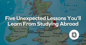 Five Unexpected Lessons You’ll Learn From Studying Abroad