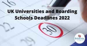 UK Universities and Boarding Schools Deadlines 2022