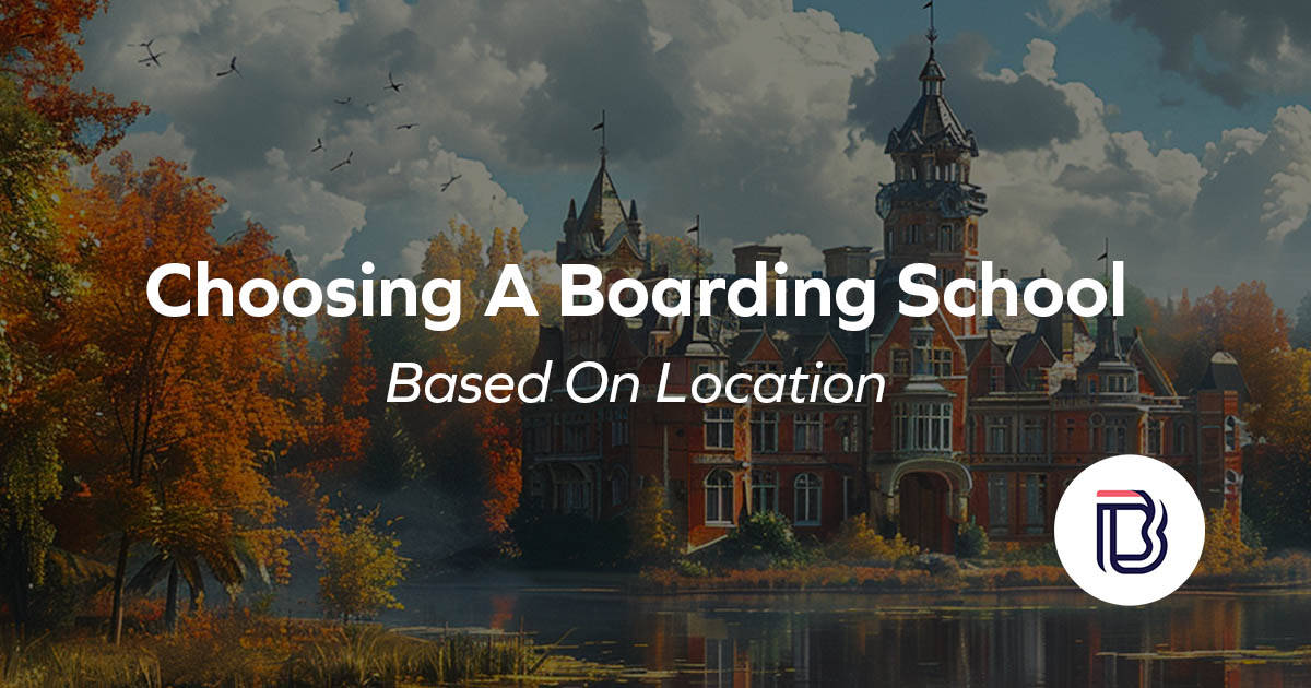 how to choose a boarding school based on location