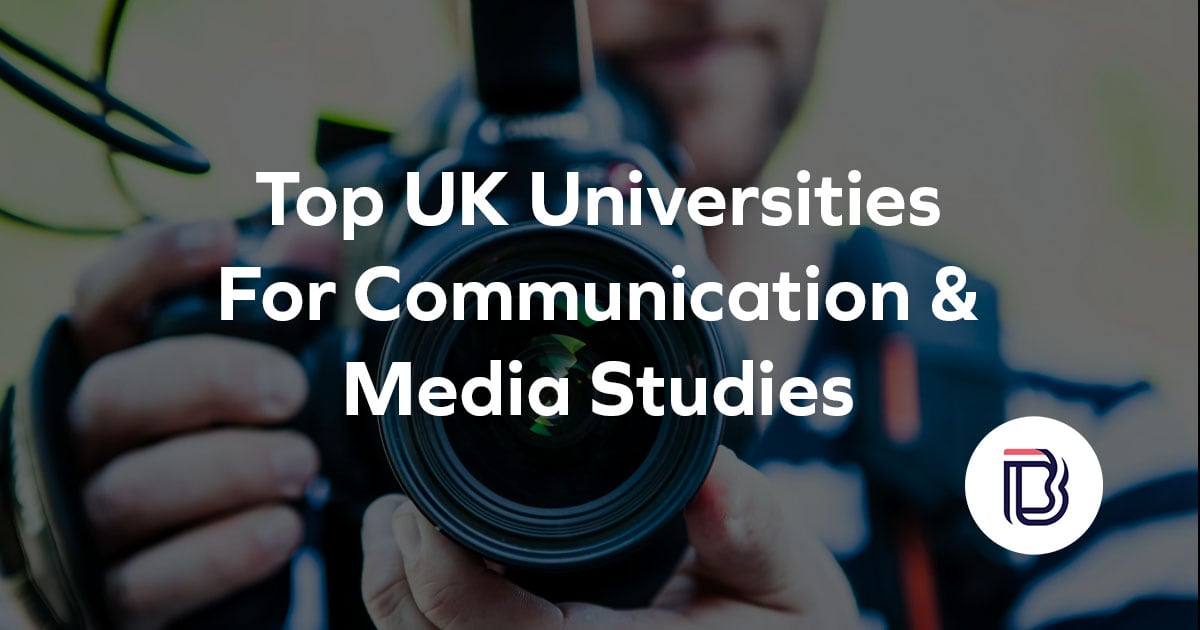 Top UK Universities For Communication & Media Studies
