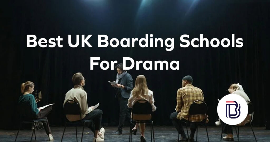 best uk boarding schools for drama